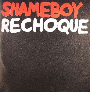 Shameboy - Rechoque | Surprise Records (Surprise 034)
