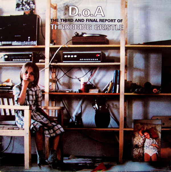 Throbbing Gristle - D.o.A. The Third And Final Report | Industrial Records (IR0004) - main Throbbing Gristle - D.o.A. The Third And Final Report | Industrial Records (IR0004) - main