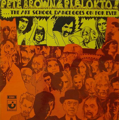 Pete Brown & Piblokto! - Things May Come And Things May Go, But The Art School Dance Goes On Forever | Harvest (SHVL 768) - main