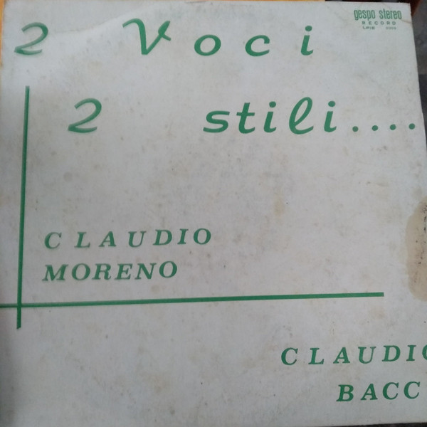 Claudio Moreno , Claudio Bacci - 2 Voci 2 Stili | Gespo Stereo Record (LPIE 0009) - main