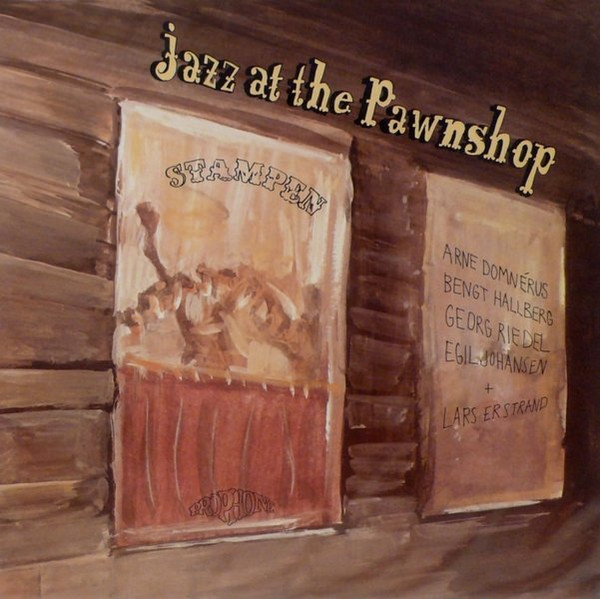 Arne Domnérus , Bengt Hallberg , Georg Riedel , Egil Johansen + Lars Erstrand - Jazz At The Pawnshop | Proprius (PRCD 7778) - main