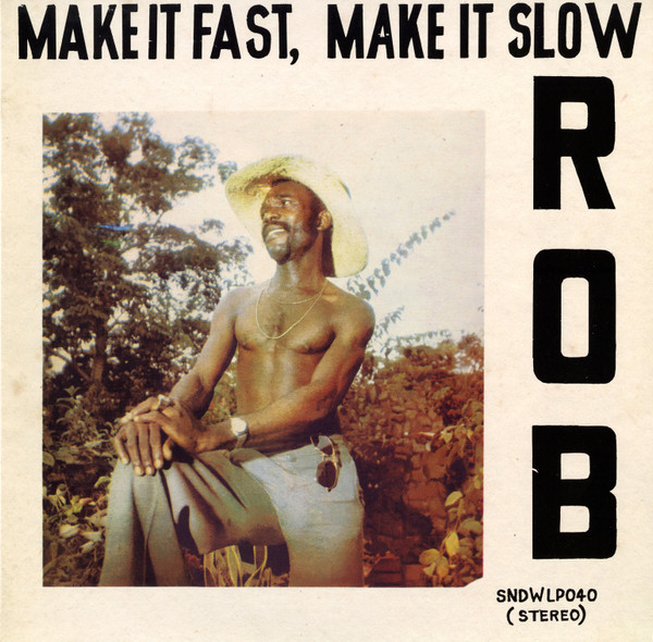 Rob - Make It Fast, Make It Slow | Soundway (SNDWLP040) - main