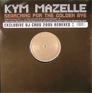 Kym Mazelle - Searching For The Golden Eye (DJ Chus 2005 Mixes) | Vendetta Records (VENMX 595 N)