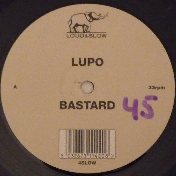 L.U.P.O. - Bastard / Haven't Been Funked Enough | Loud & Slow (4SLOW)