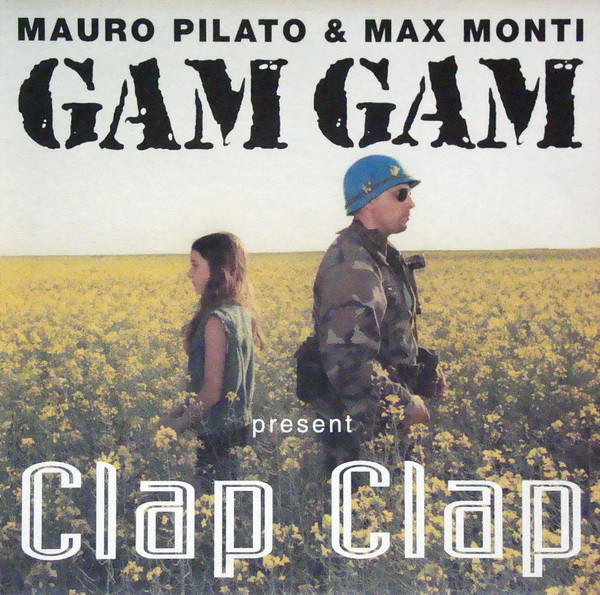 Mauro Pilato & Max Monti , Gam Gam - Clap Clap | Volumex (VOL 95-03)