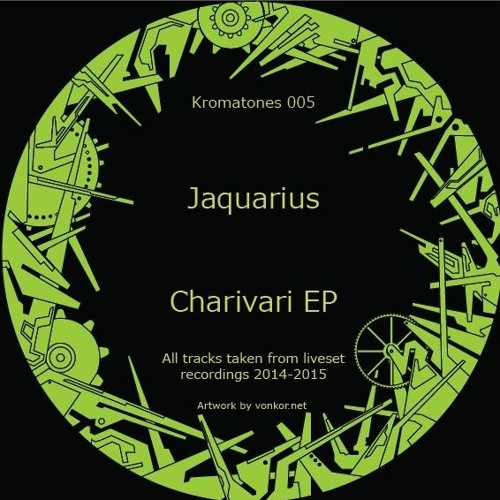 Jaquarius - Charivari EP | Kromatones (Kromatones 005) - 4