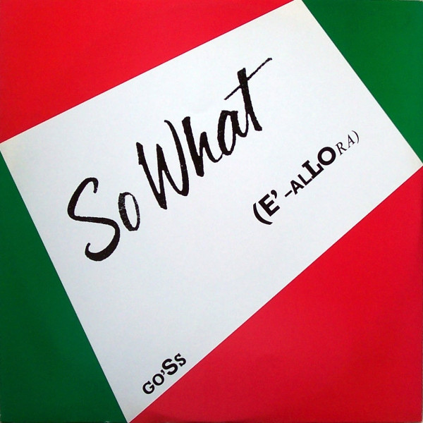 Go'Ss - So What (E'-Allora) | Dover Records (ROJX 3) - main