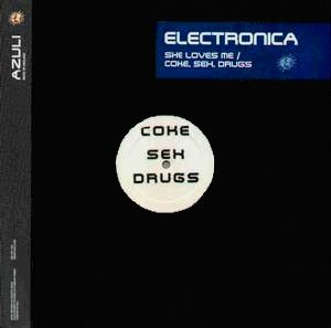 Electronica - She Loves Me / Coke, Sex, Drugs | Azuli Records (AZNY 166)