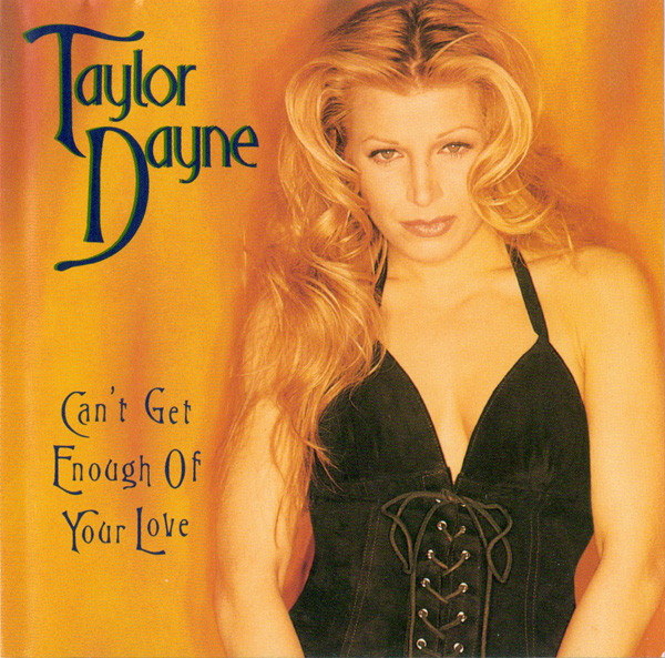 Taylor Dayne - Can't Get Enough Of Your Love | Arista (07822-12583-1) - main Taylor Dayne - Can't Get Enough Of Your Love | Arista (07822-12583-1) - main