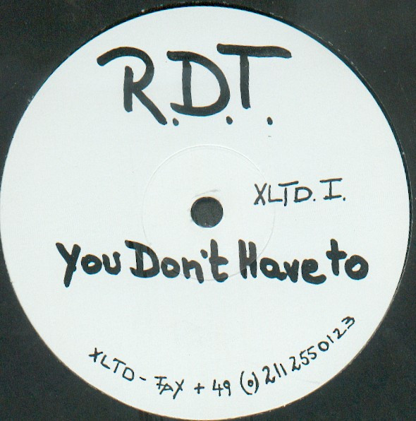 R.D.T. - You Don’t Have To | X-IT Records (XLTD I)