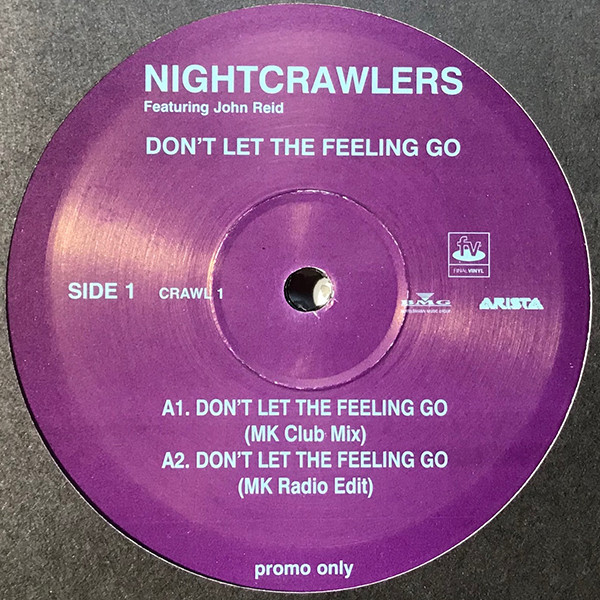Nightcrawlers Featuring John Reid - Don't Let The Feeling Go | Final Vinyl (CRAWL 1) Nightcrawlers Featuring John Reid - Don't Let The Feeling Go | Final Vinyl (CRAWL 1)