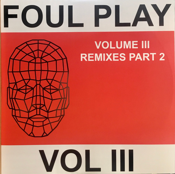 Foul Play - Volume III Remixes 2 | Kniteforce Records (KF403)