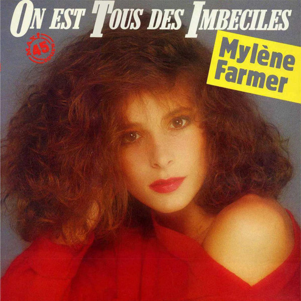 Mylène Farmer - On Est Tous Des Imbeciles | RCA Victor (PC 61563) - main