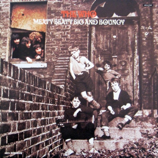 The Who - Meaty Beaty Big And Bouncy | MCA Records (MCA-37001) The Who - Meaty Beaty Big And Bouncy | MCA Records (MCA-37001)