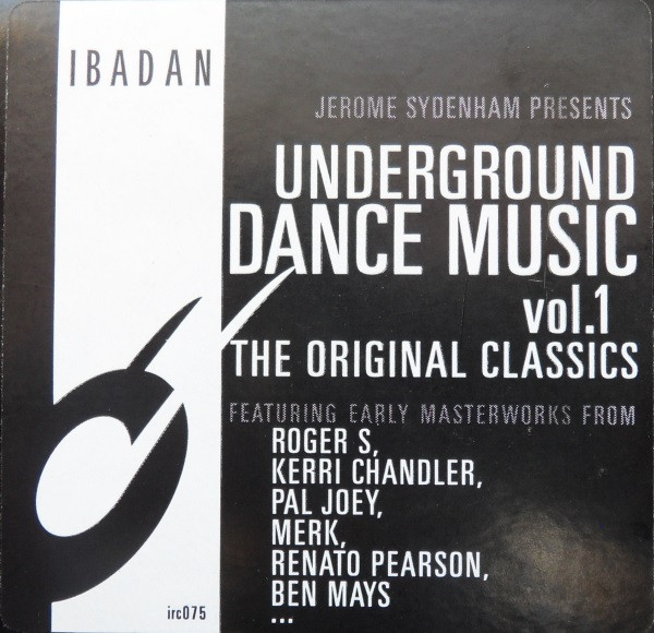 Jerome Sydenham - Underground Dance Music Vol. 1 (The Original Classics) | Ibadan (irc075)