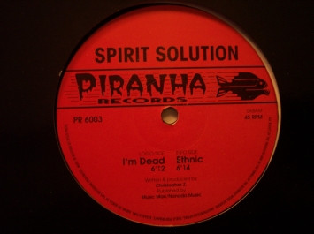 Spirit Solution - I'm Dead / Ethnic | Piranha Records (PR 6003) - main