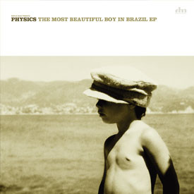 Physics - The Most Beautiful Boy In Brazil EP | Deeplay Music (DPLAY 010)