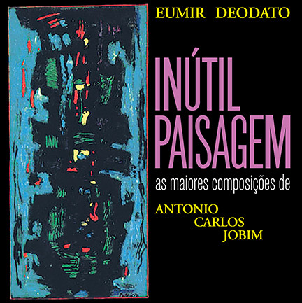 Eumir Deodato - Inutil Paisagem | Audio Clarity (ACL0013) - main Eumir Deodato - Inutil Paisagem | Audio Clarity (ACL0013) - main