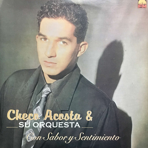 Checo Acosta Y Su Orquesta - Con Sabor Y Sentimiento | Korta Record's (LPKR - 92006)