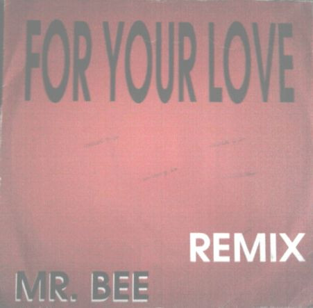 Mr. Bee - For Your Love | New Meal Power (MP 43/92)