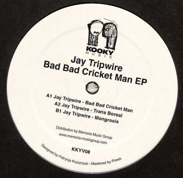 Jay Tripwire - Bad Bad Cricket Man EP | Kooky Music (KKYV08) - main Jay Tripwire - Bad Bad Cricket Man EP | Kooky Music (KKYV08) - main