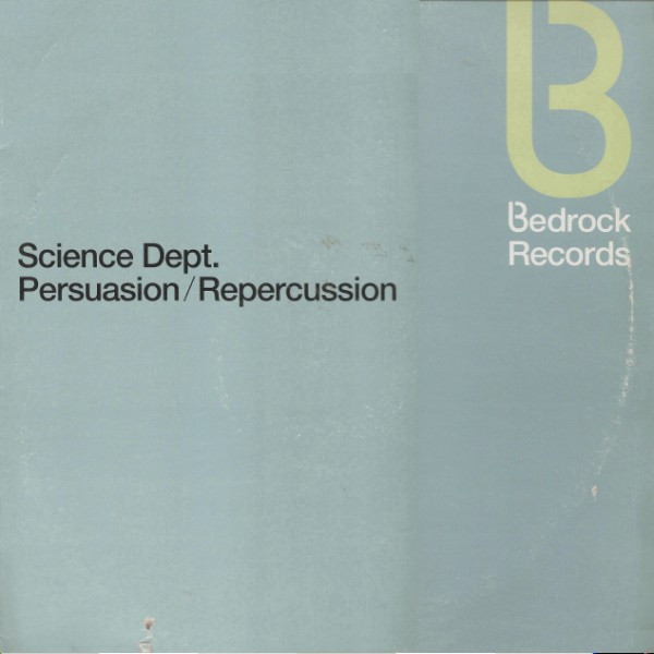 Science Dept. - Persuasion / Repercussion | Bedrock Records (BEDRT 002)