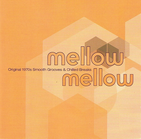 Various - Mellow Mellow (Original 1970s Smooth Grooves & Chilled Breaks) | Harmless (HURTCD 017) Various - Mellow Mellow (Original 1970s Smooth Grooves & Chilled Breaks) | Harmless (HURTCD 017)