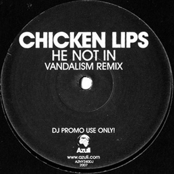 Chicken Lips - He Not In (Vandalism Remix) | Azuli Records (AZNY 240DJ) - main