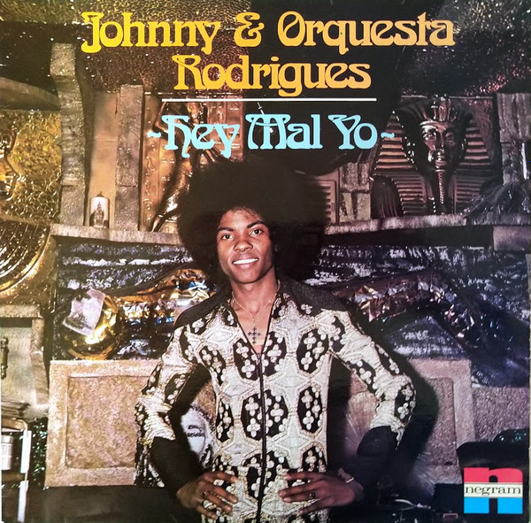 Johnny & Orquesta Rodrigues - Hey Mal Yo | Negram (NR-110)