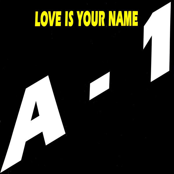 A-1 - Love Is Your Name | Reflex Records (RFX 122) - main