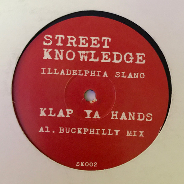 Illadelphia Slang - Klap Ya Hands | Street Knowledge (SK 002) - main