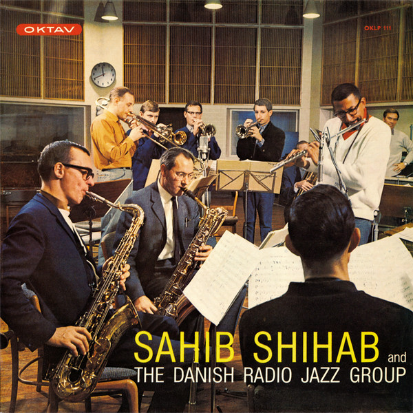 Sahib Shihab And The Danish Radio Jazz Group - Sahib Shihab And The Danish Radio Jazz Group | Oktav (OKLP 111)