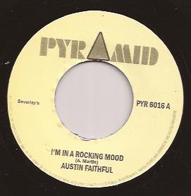 Austin Faithful / Roland Alphonso - I'm In A Rocking Mood / Stream Of Life | Pyramid (PYR 6016)