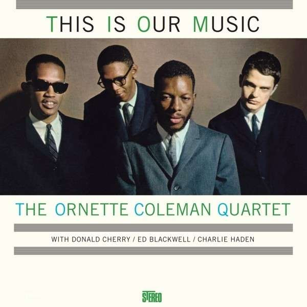 The Ornette Coleman Quartet - This Is Our Music | WaxTime (771933) The Ornette Coleman Quartet - This Is Our Music | WaxTime (771933)