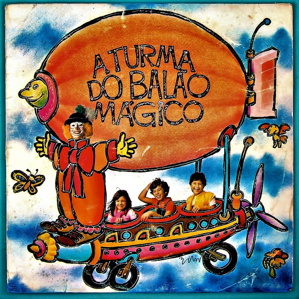 A Turma Do Balão Mágico - A Turma Do Balão Mágico | Discos CBS (138.256)