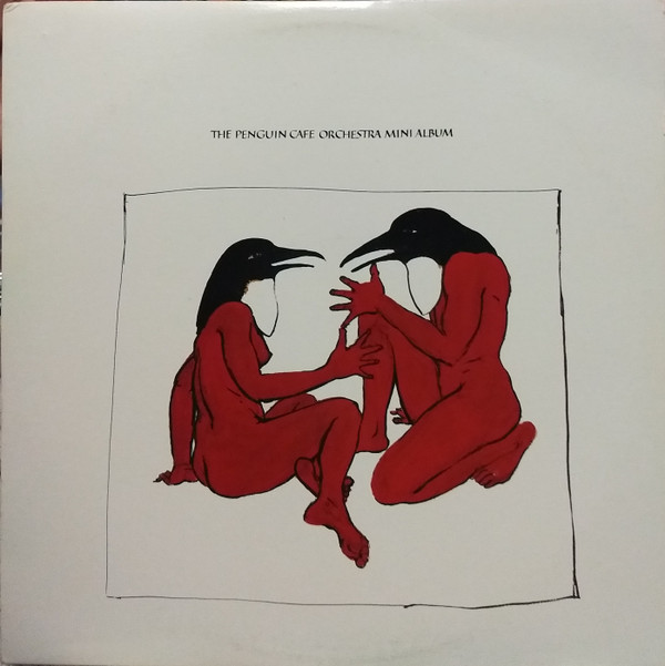 Penguin Cafe Orchestra - The Penguin Cafe Orchestra Mini Album | Editions EG (EGMLP 2)