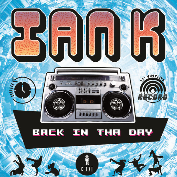 Ian K - Back In Tha Day EP | Kniteforce Records (KF130) Ian K - Back In Tha Day EP | Kniteforce Records (KF130)