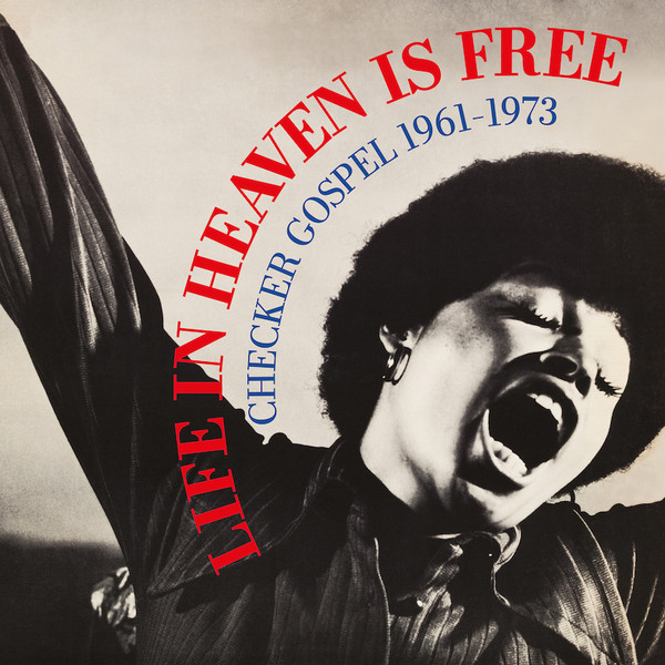 Various - Life In Heaven Is Free (Checker Gospel 1961-1973) | Honest Jon's Records (HJRLP88) - main