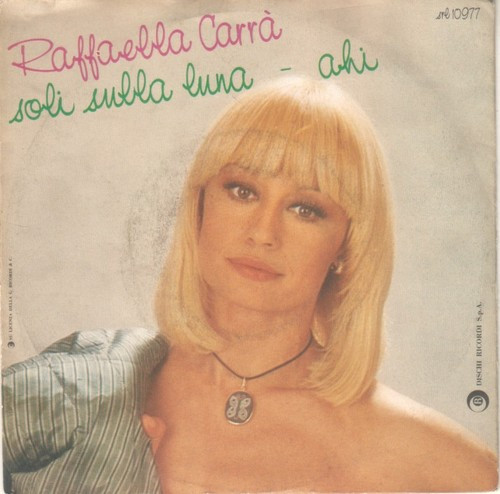 Raffaella Carrà - Soli Sulla Luna / Ahi | Ricordi (SRL 10977)