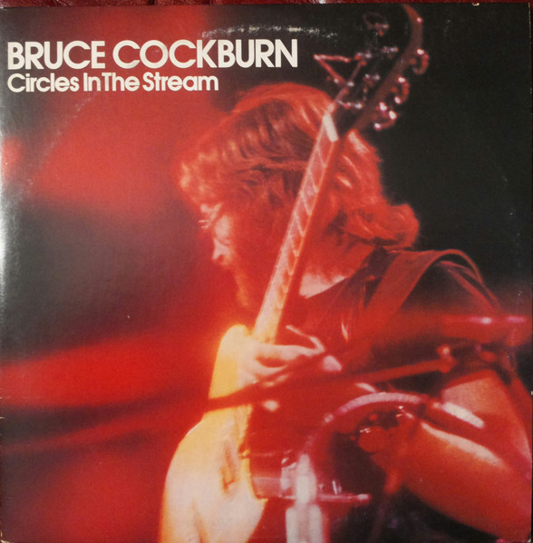 Bruce Cockburn - Circles In The Stream | True North (ILTA 9475) - 2