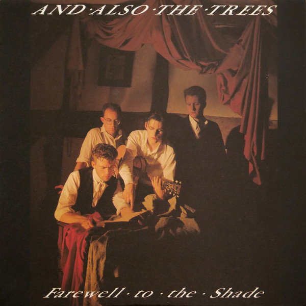And Also The Trees - Farewell To The Shade | Reflex Records (LEX 10)