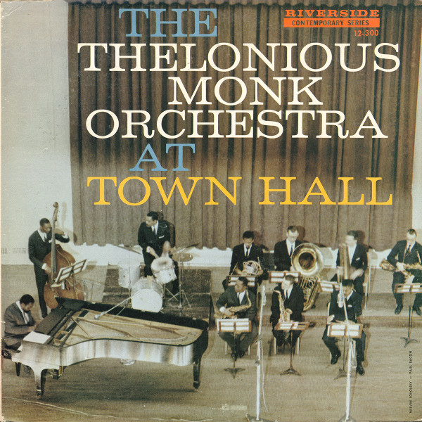 The Thelonious Monk Orchestra - At Town Hall | Riverside Records (RLP 12-300) - main