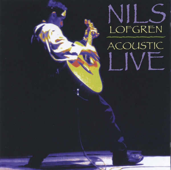Nils Lofgren - Acoustic Live | Cattle Track Road Records (CTRR1014) Nils Lofgren - Acoustic Live | Cattle Track Road Records (CTRR1014)