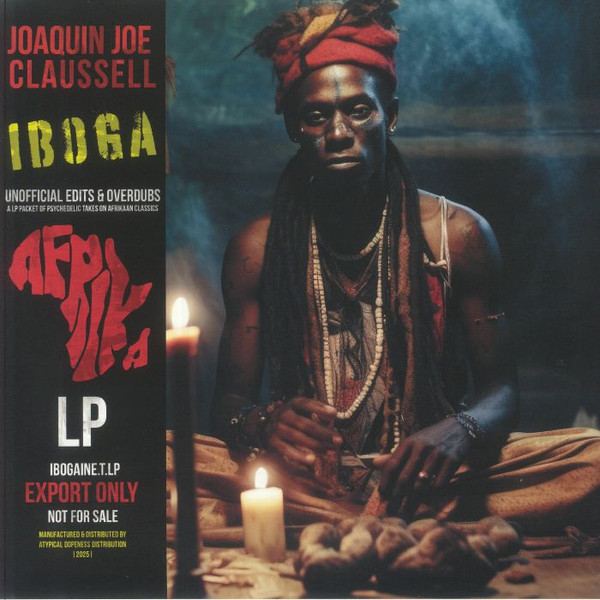 Joe Claussell - Iboga (Unofficial Edits And Overdubs) | Atypical Dopeness (Ibogaine.T.LP)
