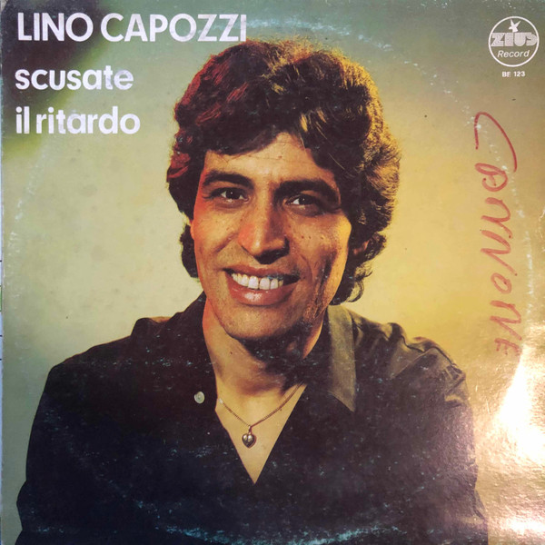 Lino Capozzi - Scusate Il Ritardo | Zeus Record (BE 123) Lino Capozzi - Scusate Il Ritardo | Zeus Record (BE 123)