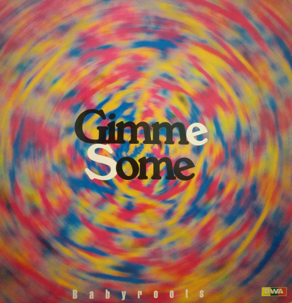 Babyroots - Gimme Some | DWA (Dance World Attack) (DWA 0069) Babyroots - Gimme Some | DWA (Dance World Attack) (DWA 0069)