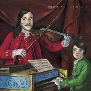 Forever Pavot - La Pantoufle | Born Bad Records (BB099) Forever Pavot - La Pantoufle | Born Bad Records (BB099)