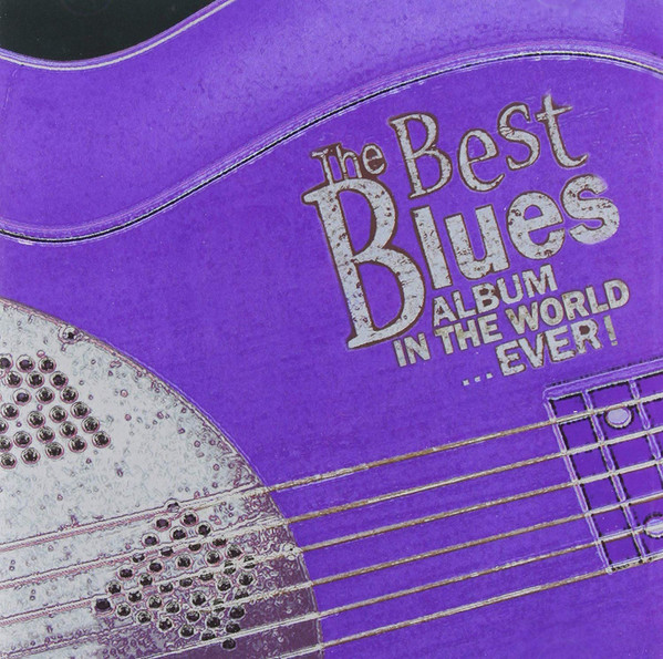 Various - The Best Blues Album In The World...Ever! | Virgin (72435 27071 2 6) - main