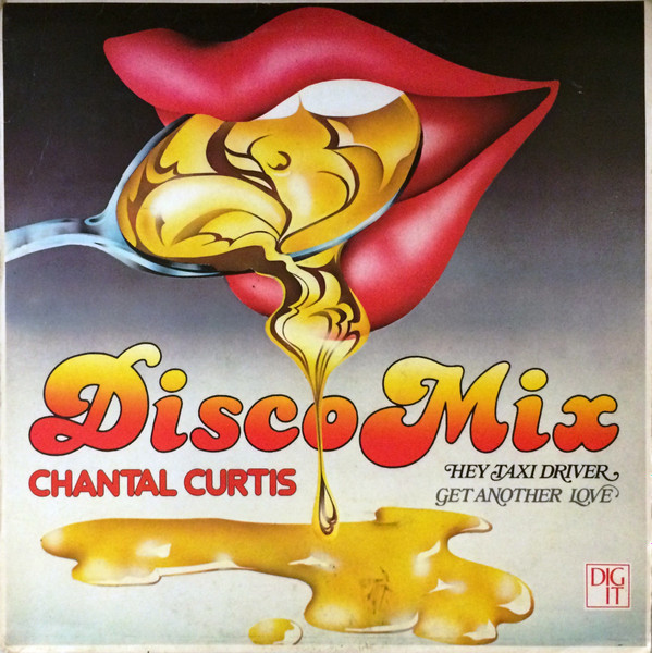 Chantal Curtis - Hey Taxi Driver / Get Another Love | Dig-It International Records (DG 11191)