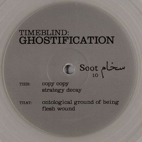 Timeblind - Ghostification | Soot Records (Soot 10) Timeblind - Ghostification | Soot Records (Soot 10)